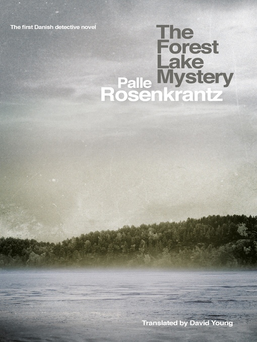 Title details for The Forest Lake Mystery by Palle Rosenkrantz - Available